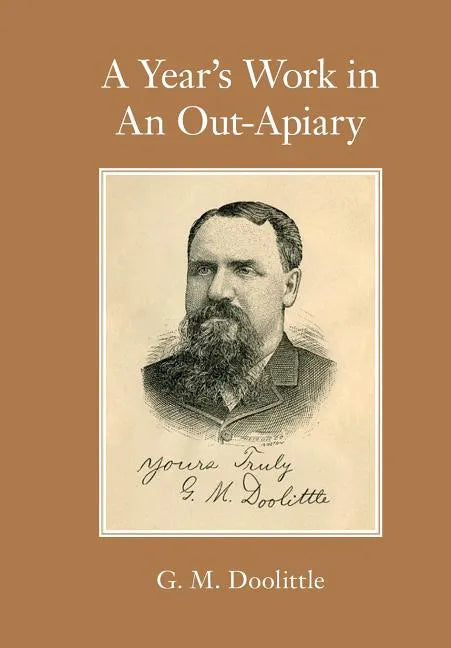 A Year's Work in An Out-Apiary - Paperback