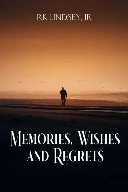 Memories, Wishes and Regrets - Paperback