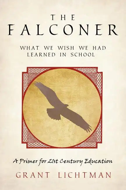 The Falconer: What We Wish We Had Learned in School - Paperback
