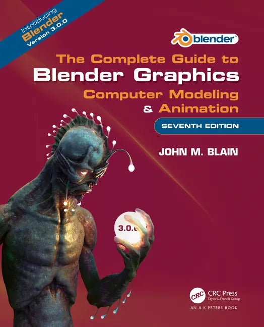 The Complete Guide to Blender Graphics: Computer Modeling & Animation - Paperback