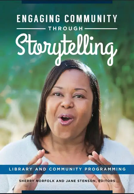 Engaging Community Through Storytelling: Library and Community Programming - Paperback
