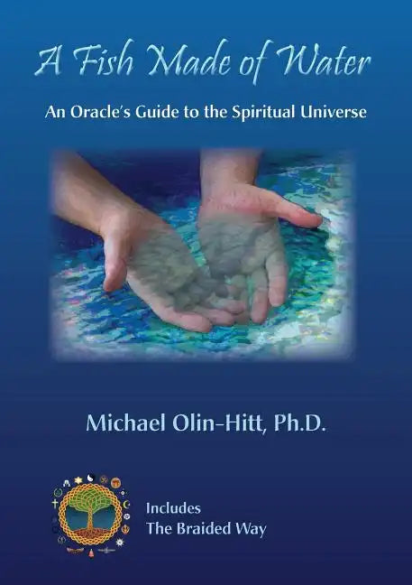 A Fish Made of Water: An Oracle's Guide to the Spiritual Universe - Paperback