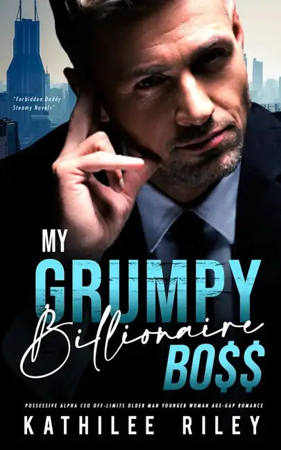 My Grumpy Billionaire Boss: Possessive Alpha CEO: Off-Limits Older Man Younger Woman Age-Gap Romance - Paperback