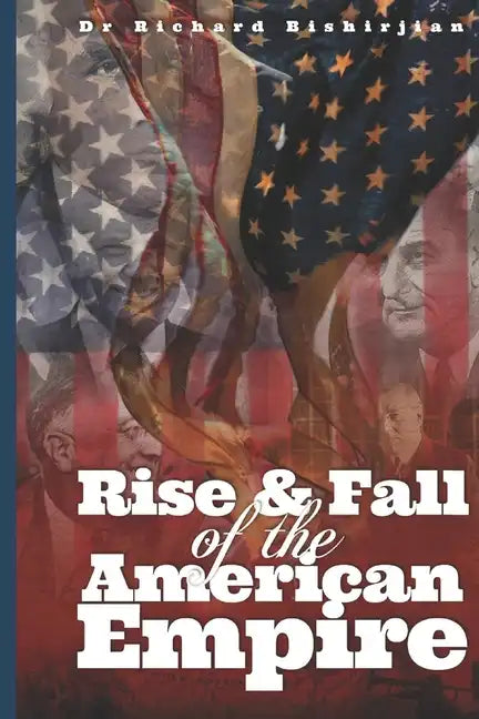 Rise and Fall of the American Empire - Paperback