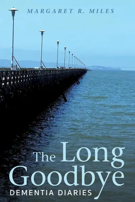 The Long Goodbye: Dementia Diaries - Paperback