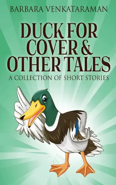 Duck For Cover & Other Tales: A Collection Of Short Stories - Hardcover