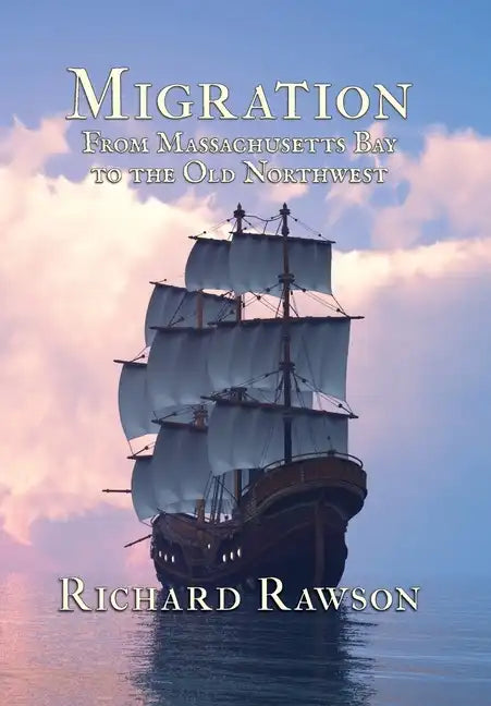 Migration: From Massachusetts Bay to the Old Northwest - Hardcover