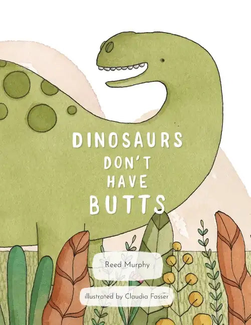 Dinosaurs Don't Have Butts - Paperback
