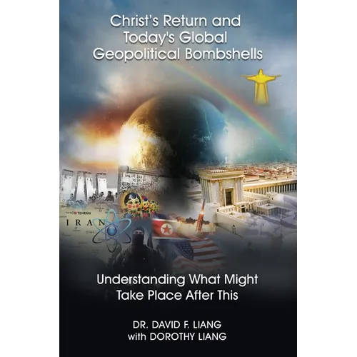 Christ's Return and Today's Global Geopolitical Bombshells - (Pre-launch): Understanding What Might Take Place After This - Paperback
