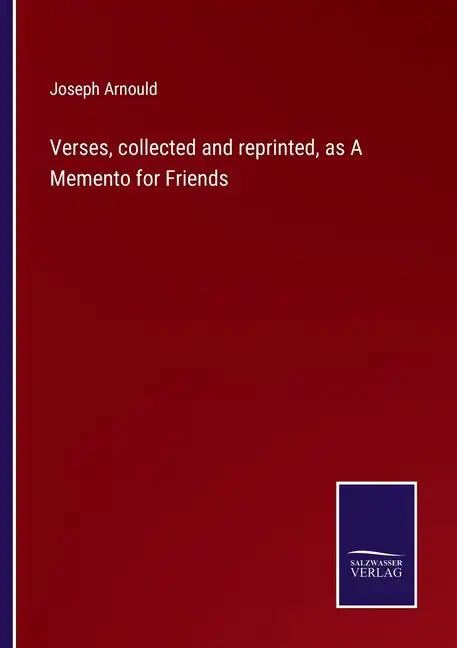 Verses, collected and reprinted, as A Memento for Friends - Paperback