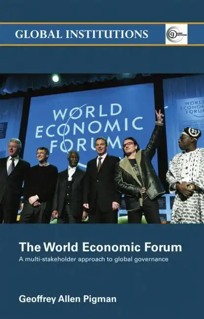 The World Economic Forum: A Multi-Stakeholder Approach to Global Governance - Paperback