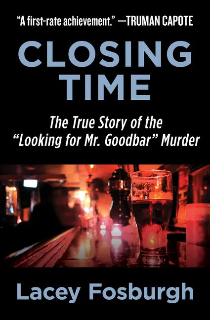 Closing Time: The True Story of the "Looking for Mr. Goodbar" Murder - Paperback