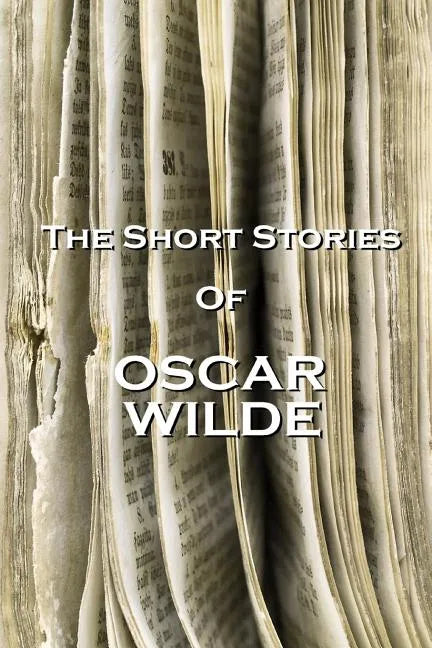 The Short Stories Of Oscar Wilde - Paperback