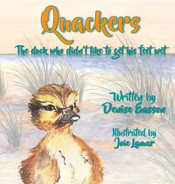 Quackers: The duck who didn't like to get his feet wet. - Hardcover