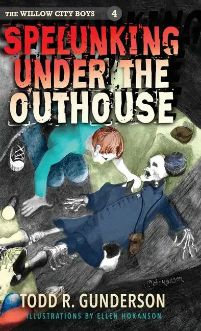 Spelunking Under the Outhouse - Hardcover