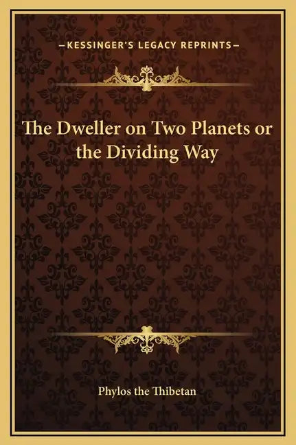 The Dweller on Two Planets or the Dividing Way - Hardcover