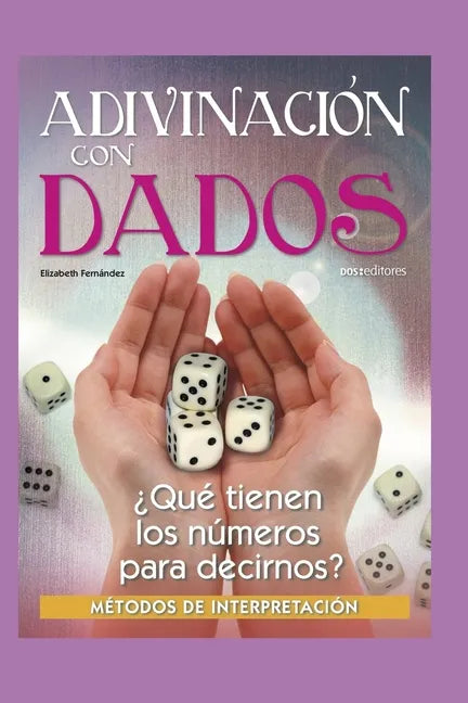 Adivinación Con Dados: ¿qué tienen los números para decirnos? - Paperback