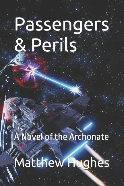 Passengers & Perils: A Novel of the Archonate - Paperback