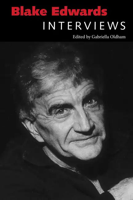 Blake Edwards: Interviews - Hardcover