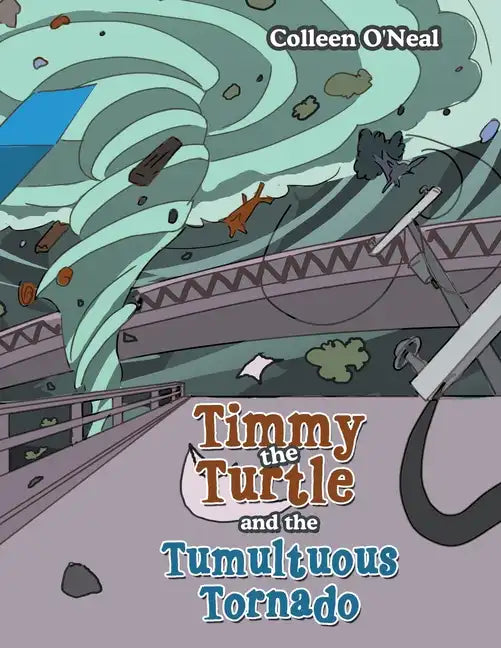 Timmy the Turtle and the Tumultuous Tornado - Paperback