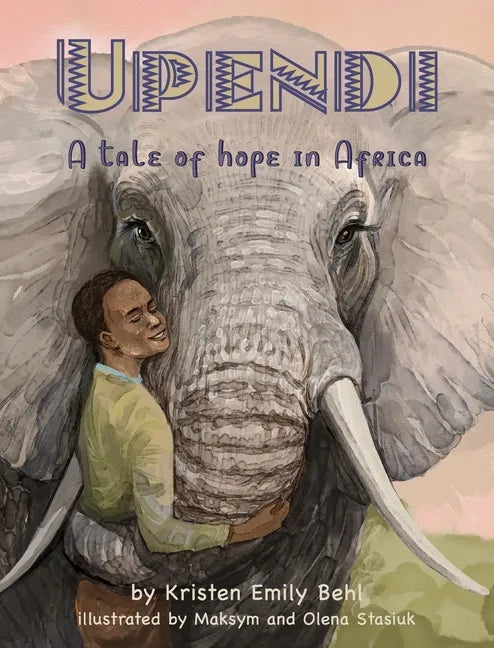 Upendi: A tale of hope in Africa - Hardcover