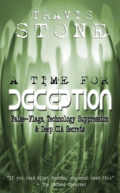 A Time For Deception: False-Flags, Technology Suppression, & Deep CIA Secrets - Paperback