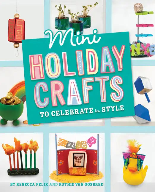 Mini Holiday Crafts to Celebrate in Style - Hardcover