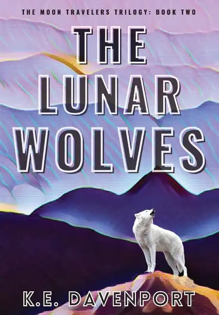 The Lunar Wolves - Hardcover