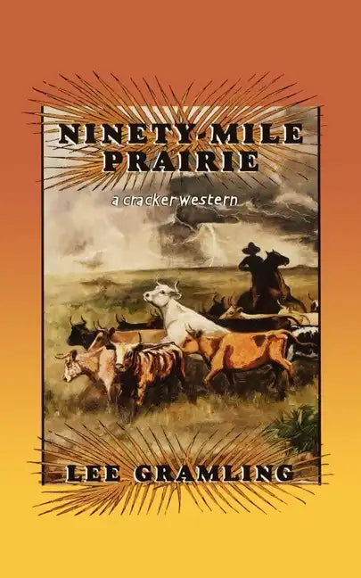 Ninety-Mile Prairie: A Cracker Western - Paperback