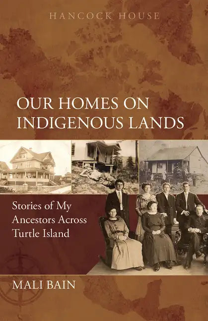 Our Homes on Indigenous Lands: Stories of My Ancestors Across Turtle Island - Paperback
