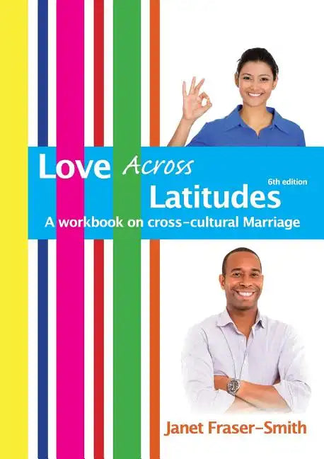 Love Across Latitudes: A Workbook on Cross-cultural Marriage - Paperback