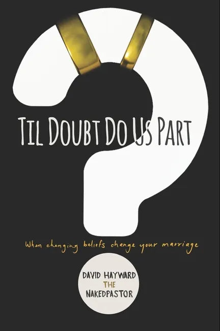 Til Doubt Do Us Part: When Changing Beliefs Change Your Marriage - Paperback