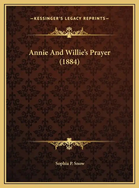 Annie And Willie's Prayer (1884) - Hardcover