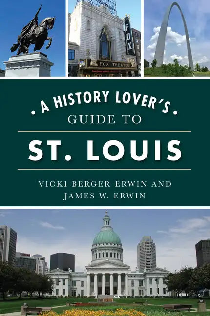 A History Lover's Guide to St. Louis - Paperback