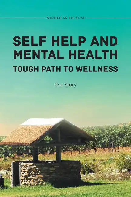 Self Help and Mental Health Tough Path to Wellness Our Story - Paperback