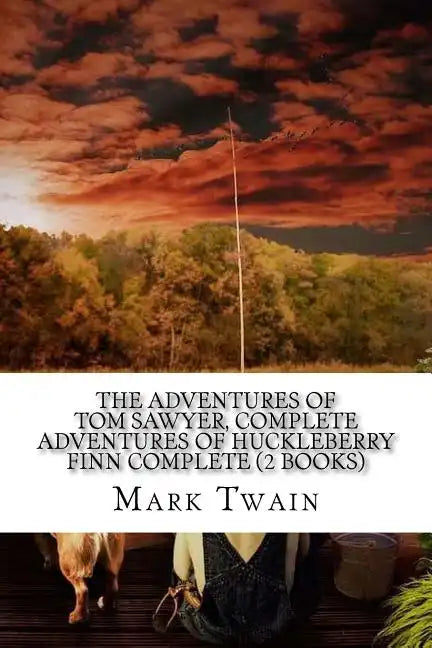 The Adventures of Tom Sawyer, Complete Adventures of Huckleberry Finn Complete (2 Books) - Paperback
