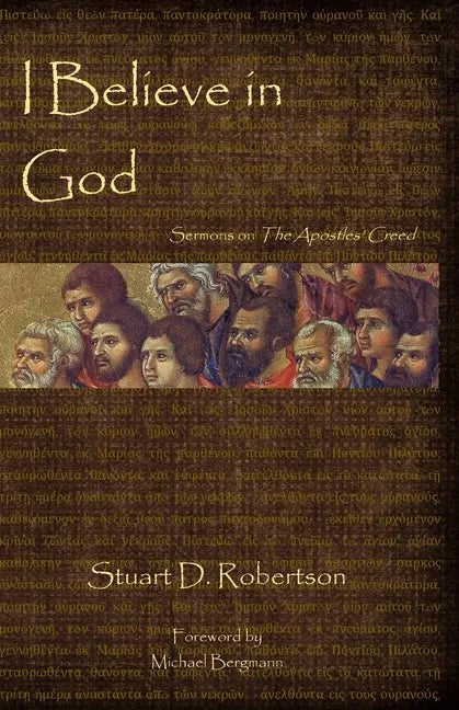 I Believe in God: Sermons from The Apostles' Creed - Paperback