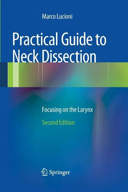 Practical Guide to Neck Dissection: Focusing on the Larynx - Paperback