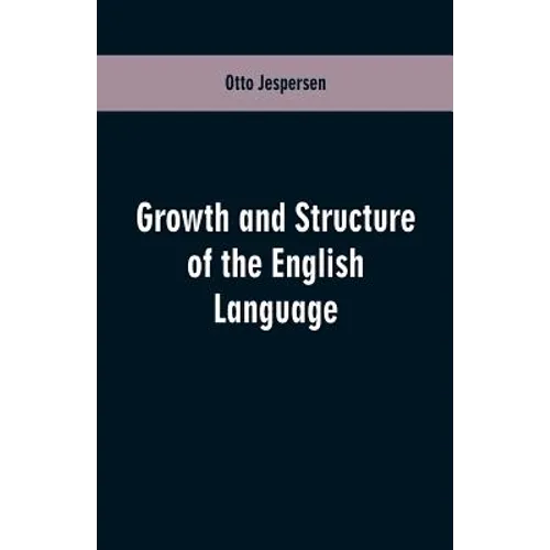 Growth and Structure of the English Language - Paperback