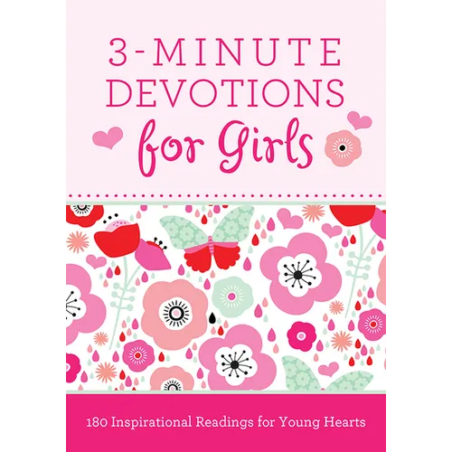 3-Minute Devotions for Girls: 180 Inspirational Readings for Young Hearts - Paperback