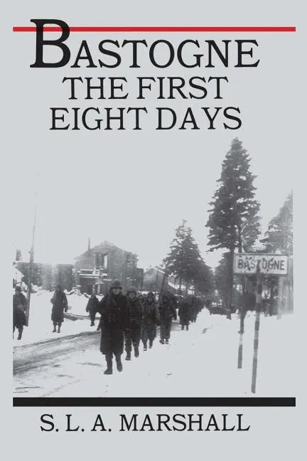 Bastogne: The Story of the First Eight Days - Paperback