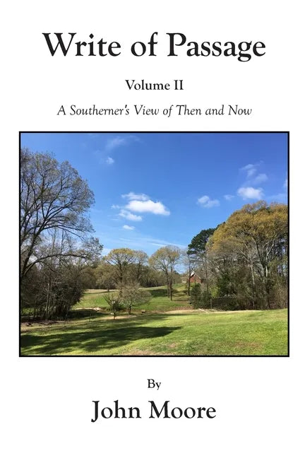 Write of Passage Volume II: A Southerner's View of Then and Now - Paperback