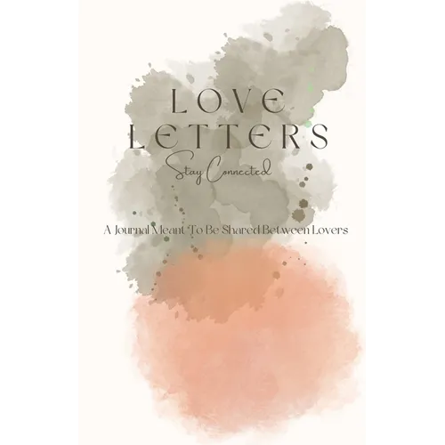 Love Letters: A Journal Meant To Be Shared Between Lovers - Paperback