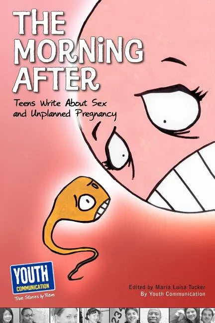 The Morning After: Teens Write about Sex and Unplanned Pregnancy - Paperback