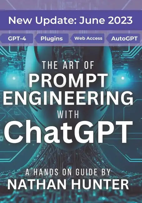 The Art of Prompt Engineering with chatGPT: A Hands-On Guide - Paperback