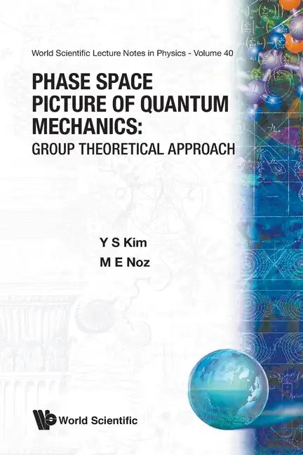 Phase Space Picture of Quantum Mechanics: Group Theoretical Approach - Paperback