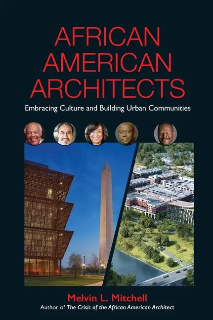 African American Architects: Embracing Culture and Building Urban Communities - Hardcover