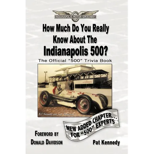 How Much Do You Really Know About the Indianapolis 500?: 500+ Multiple-Choice Questions to Educate and Test Your Knowledge of the Hundred-Year History - Paperback