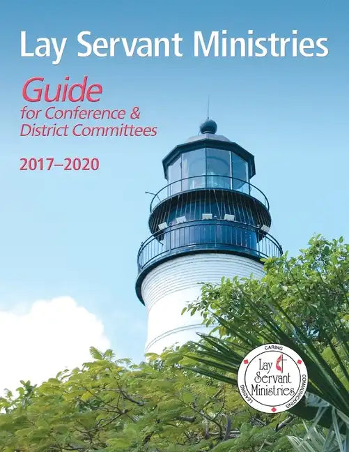 Lay Servant Ministries Guide for Conference & District Committees: 2017 - 2020 - Paperback