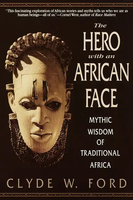 The Hero with an African Face: Mythic Wisdom of Traditional Africa - Paperback